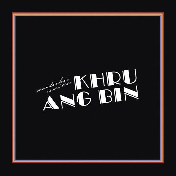 Khruangbin : Mordechai Remixes (2xLP, Album)