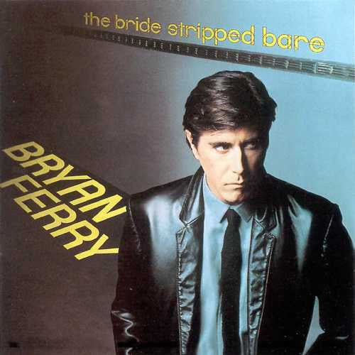Bryan Ferry : The Bride Stripped Bare (LP, Album, Gat)