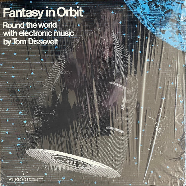 Tom Dissevelt : Fantasy In Orbit. Round The World With Electronic Music By Tom Dissevelt / Fantasy In Orbit: An Astronaut's Impressions While Orbiting The Earth (2xLP, Mono, Ltd, RE, RM)