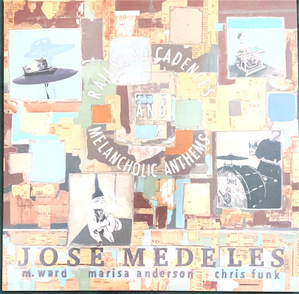 Jose Medeles : Railroad Cadences & Melancholic Anthems (LP, Album, Cle)
