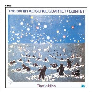 The Barry Altschul Quartet / The Barry Altschul Quintet : That's Nice (LP)