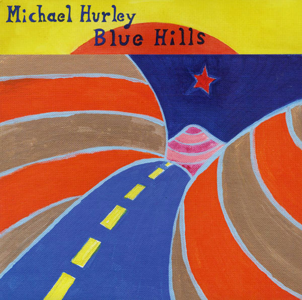 Michael Hurley : Blue Hills (LP, Album)