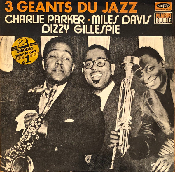 Charlie Parker, Miles Davis, Dizzy Gillespie : 3 Geants Du Jazz (2xLP, Comp)