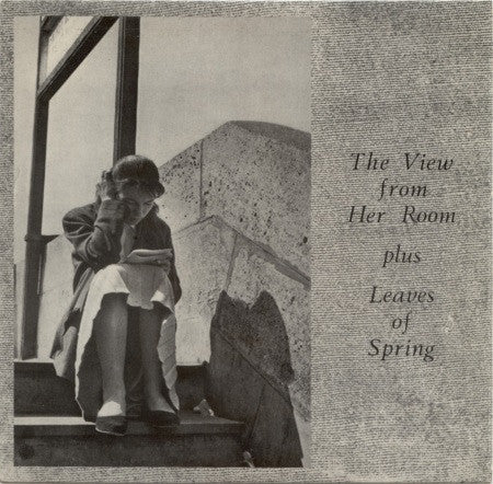 Weekend : The View From Her Room Plus Leaves Of Spring (7", Single)