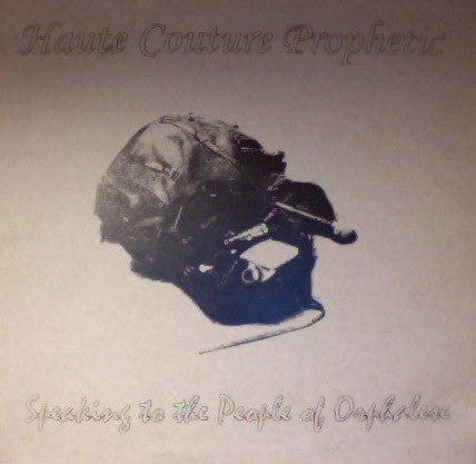 Haute Couture Prophetic : Speaking To The People Of Orphalese (12")