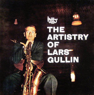 Lars Gullin : The Artistry Of Lars Gullin (LP, Album, Ltd, Num)
