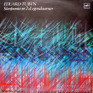 Eduard Tubin - The Estonian State Symphony Orchestra*, Peeter Lilje : Sümfoonia Nr.2 "Legendaarne" (LP)