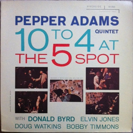 Pepper Adams Quintet : 10 To 4 At The 5-Spot (LP, Album, RE)