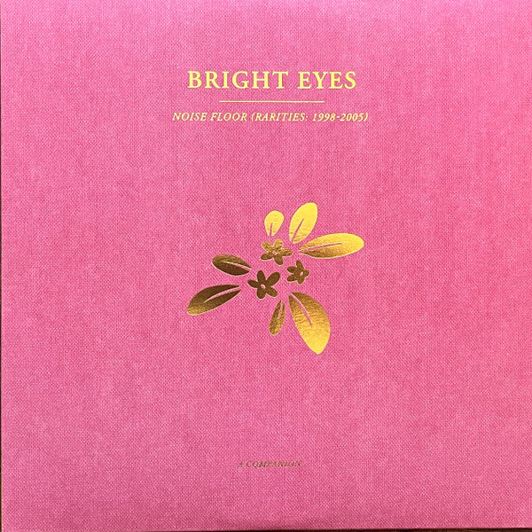 Bright Eyes : Noise Floor: Rarities 1998-2005 (A Companion) (12", EP, Ltd, Gol)