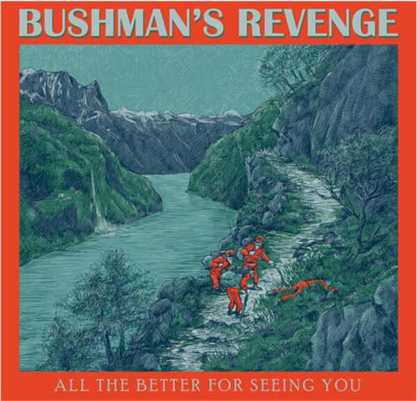 Bushman's Revenge : All The Better For Seeing You (LP, Album, Gre)