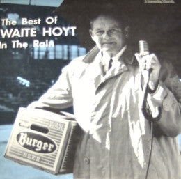 Waite Hoyt : The Best Of Waite Hoyt In The Rain (LP, Album)