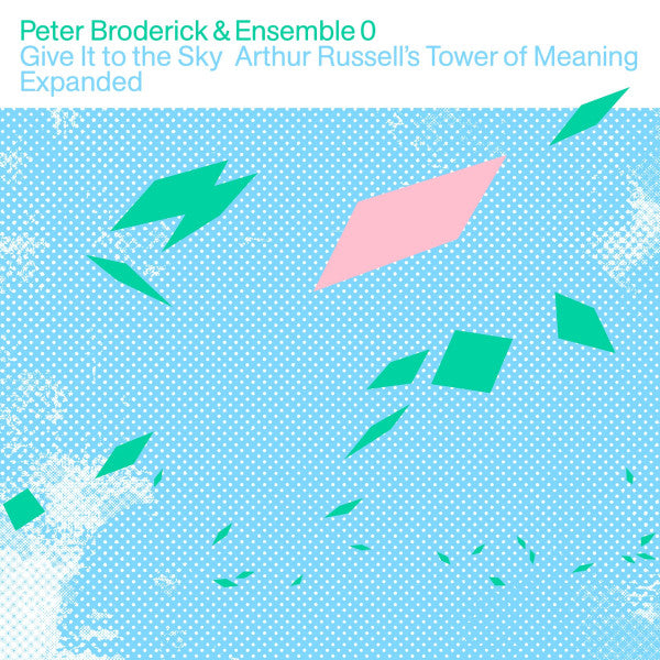 Peter Broderick & Ensemble 0 : Give It To The Sky: Arthur Russell's Tower Of Meaning Expanded (2xLP)