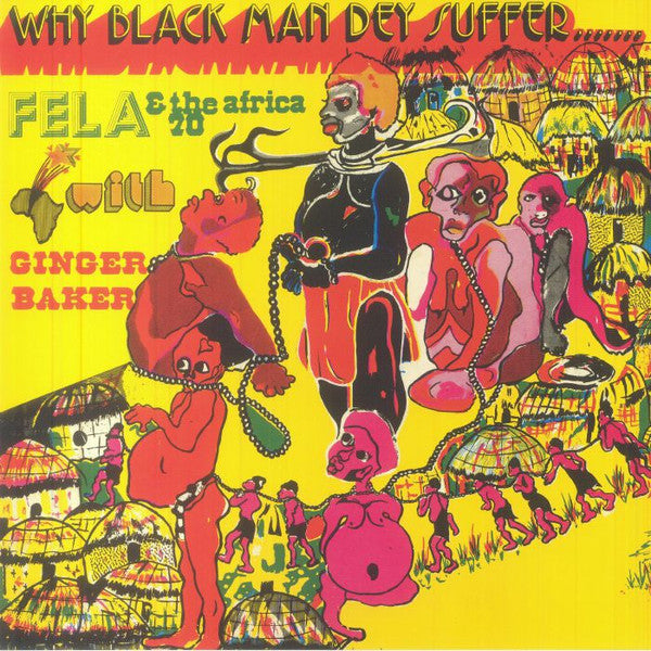 Fela Ransome-Kuti* And The Africa '70* With Ginger Baker : Why Black Man Dey Suffer....... (LP, Album, Ltd, RE, tra)