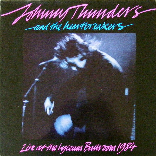 Johnny Thunders & The Heartbreakers* : Live At The Lyceum Ballroom, London, 1984 (LP)