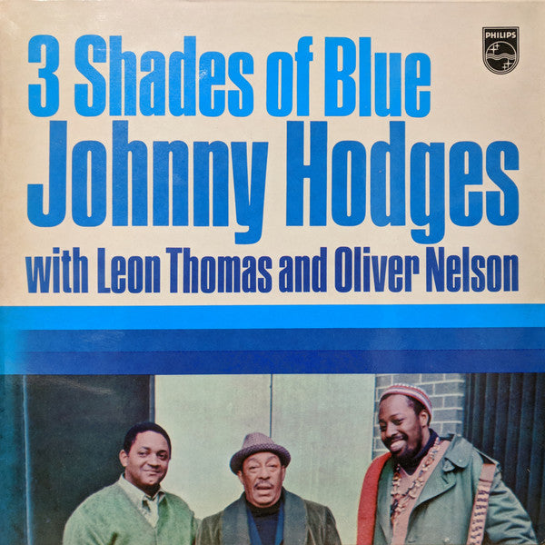 Johnny Hodges With Leon Thomas And Oliver Nelson : 3 Shades Of Blue (LP, Album)