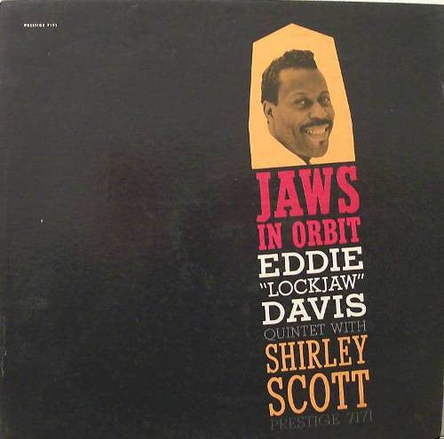 The Eddie "Lockjaw" Davis Quintet With Shirley Scott : Jaws In Orbit (LP, Album, Mono, Dee)