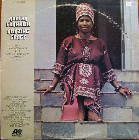 Aretha Franklin With Rev. James Cleveland & The Southern California Community Choir : Amazing Grace (2xLP, Album, CP)