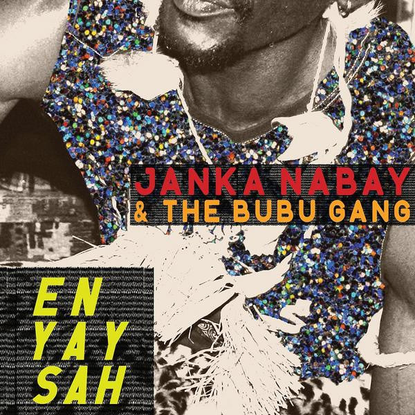 Janka Nabay & The Bubu Gang* : En Yay Sah (LP)