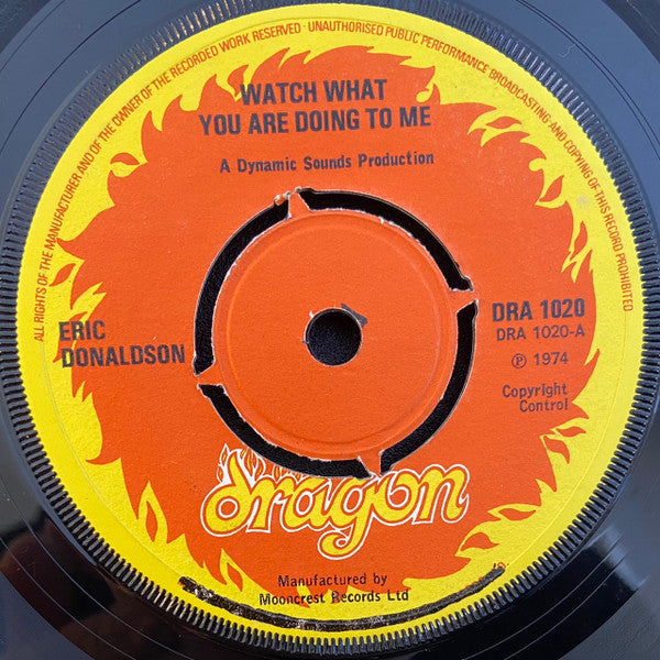 Eric Donaldson : Watch What You Are Doing To Me (7")