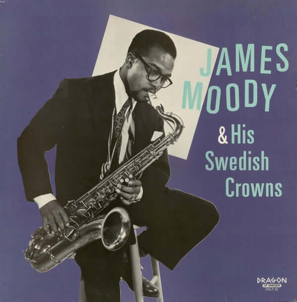 James Moody & His Swedish Crowns : James Moody 1949 (LP, Comp, Mono)