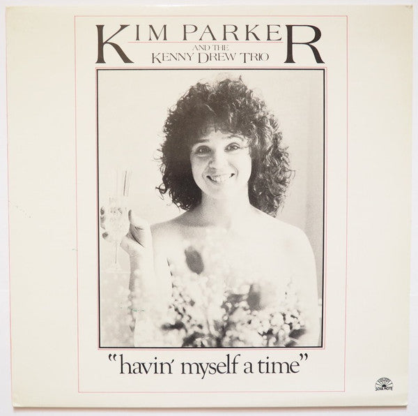 Kim Parker And The The Kenny Drew Trio : "Havin' Myself A Time" (LP, Album)