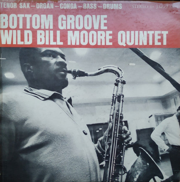 Wild Bill Moore Quintet : Bottom Groove (LP, Album)