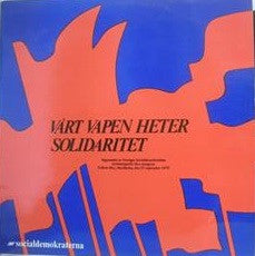 Socialdemokraterna : Vårt Vapen Heter Solidaritet (LP, Comp)