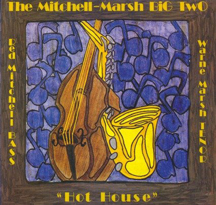 Red Mitchell, Warne Marsh : The Mitchell-Marsh Big Two - Hot House (LP, Album)
