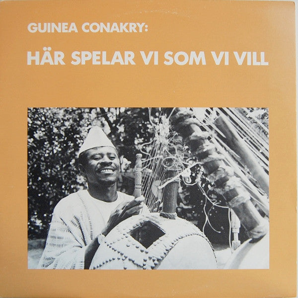 Various : Guinea Conakry: Här Spelar Vi Som Vi Vill (LP, Album, Mono)