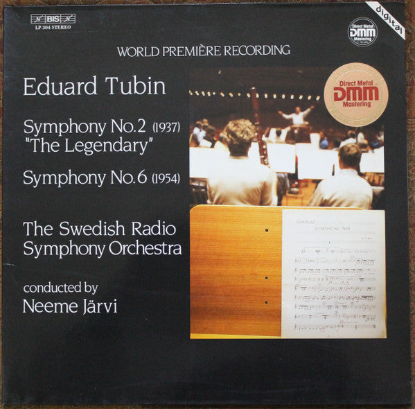 Eduard Tubin, The Swedish Radio Symphony Orchestra*, Neeme Järvi : Symphony No. 2, "The Legendary" / Symphony No. 6 (LP)