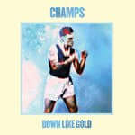 Champs (2) : Down Like Gold (LP + CD)