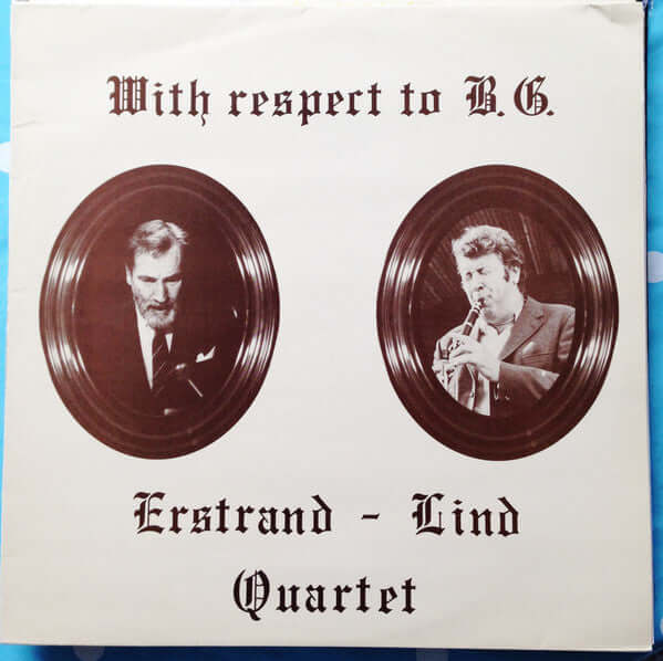 Erstrand-Lind Quartet : With Respect To B. G. (LP, Album)