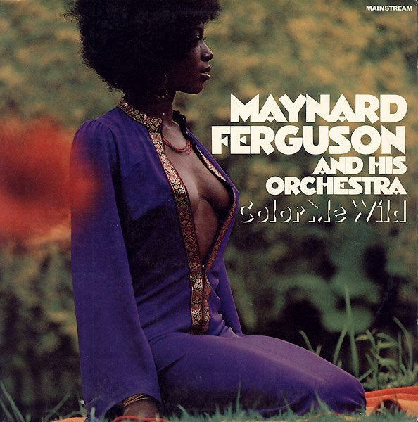 Maynard Ferguson And His Orchestra* : Color Me Wild (2xLP, Comp)