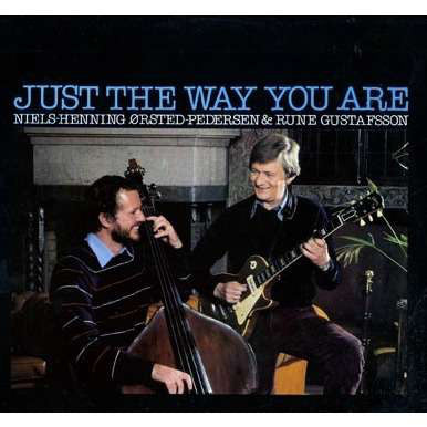 Niels-Henning Ørsted-Pedersen* & Rune Gustafsson : Just The Way You Are (LP, Album)