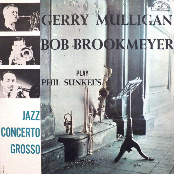 Gerry Mulligan, Bob Brookmeyer : Gerry Mulligan Bob Brookmeyer Play Phil Sunkel's Jazz Concerto Grosso (LP, Album, Mono)
