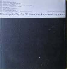 Big Joe Williams : Mississippi's Big Joe Williams And His Nine String Guitar (LP, Album, Mono)