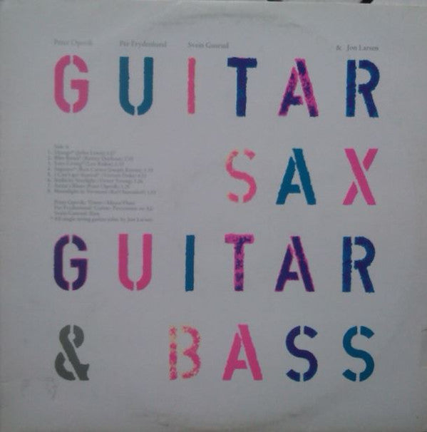 Jon Larsen, Peter Opsvik, Per Frydenlund, Svein Gusrud : Guitar Sax Guitar& Bass (LP)