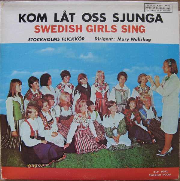 Stockholms Flickkör, Mary Wallskog : Kom Låt Oss Sjunga (Swedish Girls Sing) (LP, Album)