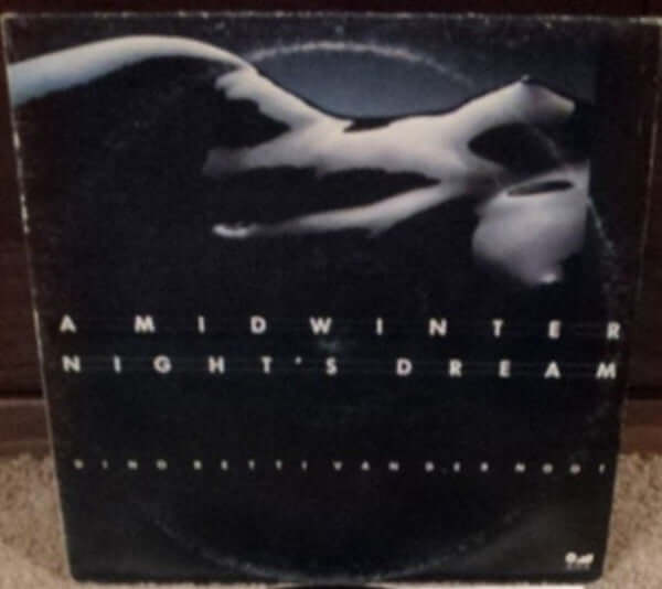 Dino Betti Van Der Noot : A Midwinter Night's Dream (LP, Album)