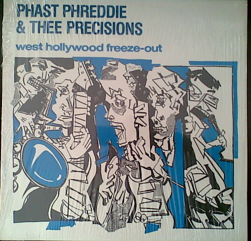 Phast Phreddie & Thee Precisions : West Hollywood Freeze-Out (LP)