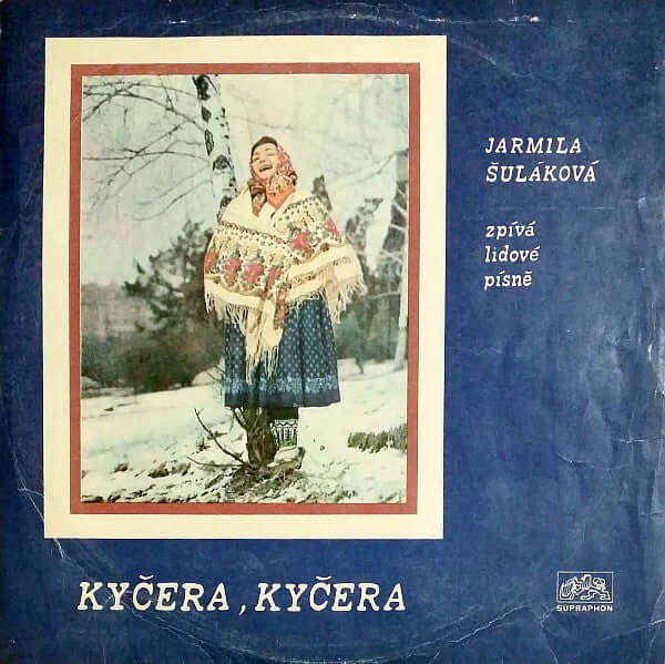 Jarmila Šuláková : Kyčera, Kyčera (LP, Album, Mono)
