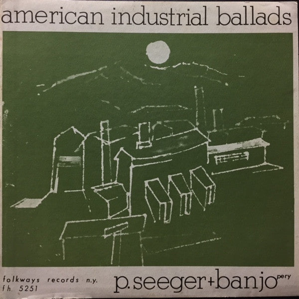 Pete Seeger : American Industrial Ballads  (LP, Album, Yel)
